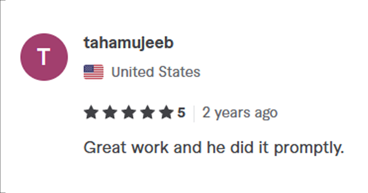 Review from tahamujeeb (United States): "Great work and he did it promptly."